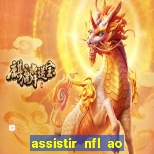 assistir nfl ao vivo gratis